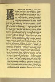 Cover of: Eu o Principe Regente: Fąco saber aos que este alvará de ampliącão, e declarącão virem, que tendo Eu dado as providencias opportunas, pelo alvará de vinte e nove de julho de mil oitocentos e nove, para fazer applicaveis a todas as prącas mercantis do estado do Brazil, e dominios ultramarinos as disposįcões do outro alvará de treze de novembro de mil setecentos cincoenta e seis, e das mais leis, e decretos, que formão com elle a legislącão dos fallidos ..