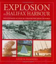 Cover of: Explosion in Halifax Harbour: the illustrated account of a disaster that shook the world