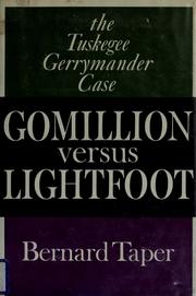 Cover of: Gomillion versus Lightfoot: the Tuskegee gerrymander case