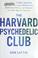 Cover of: The Harvard Psychedelic Club