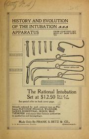 Cover of: History and evolution of the intubation apparatus: the rational intubation set at $12.50 for a short time ...