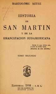 Cover of: Historia de San Martin y de la emancipacion sudamericana by Bartolomé Mitre