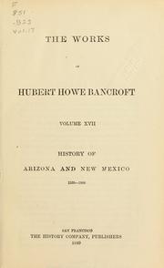 Cover of: History of Arizona and New Mexico, 1530-1888