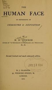 Cover of: The human face as expressive of character & disposition by R. Dimsdale Stocker