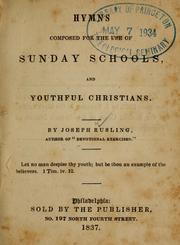 Cover of: Hymns composed for the use of Sunday schools, and youthful Christians by Joseph Rusling