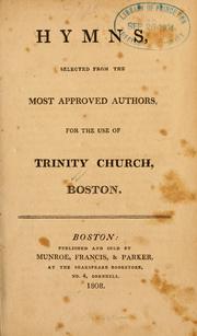 Cover of: Hymns, selected from the most approved authors, for the use of Trinity Church, Boston