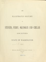 Cover of: An illustrated history of Stevens, Ferry, Okanogan and Chelan counties, state of Washington by Richard F. Steele