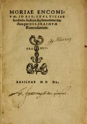 Cover of: Moriae encomium, id est, Stulticiae laudatio, ludicra declamatione tractata