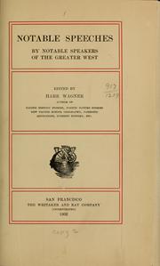 Cover of: Notable speeches by notable speakers of the greater West by Harr Wagner