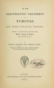 Cover of: On the electrolytic treatment of tumours and other surgical diseases: being a paper read before the Medical Society of London, on January 28, 1867