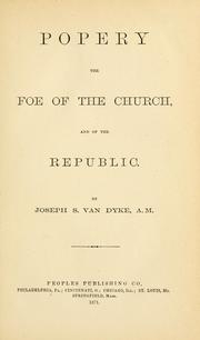 Cover of: Popery: the foe of the church and of the Republic