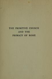 Cover of: The primitive church and the primacy of Rome