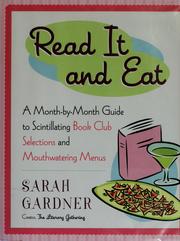 Cover of: Read it and eat: a month-by-month guide to scintillating book club selections and mouthwatering menus