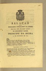 Cover of: Relação dos despachos publicados na corte no dia dos felices annos do serenissimo senhor Principe da Beira 12 de outubro de 1810