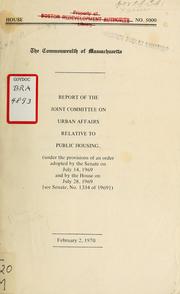 Report of the committee on urban affairs relative to public housing by Massachusetts. General Court. Joint Committee on Urban Affairs