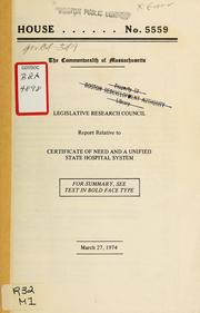 Cover of: Report relative to certificate of need and a unified state hospital system by Massachusetts. General Court. Legislative Research Council.