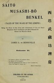 Cover of: Saitō Musashi-bō Benkei: tales of the wars of the Gempei, being the story of the lives and adventures of Iyo-no-Kami Minamoto Kurō Yoshitsune and Saitō Musashi-bō Benkei the warrior monk