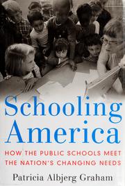 Cover of: Schooling America: how the public schools meet the nation's changing needs