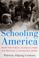 Cover of: Schooling America