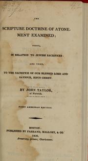 Cover of: The Scripture doctrine of atonement examined by Taylor, John