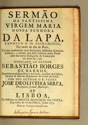 Cover of: Sermão da Santissima Virgem Maria Nossa Senhora da Lapa by José de Oliveira Serpa