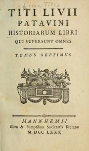 Cover of: Titi Livii Patavini Historiarum libri qui supersunt omnes ... by Titus Livius