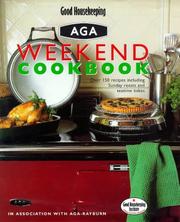 Cover of: Good Housekeeping Aga Weekend Cookbook: Over 150 Recipes Including Sunday Roasts and Teatime Bakes (Good Housekeeping)
