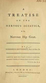 A treatise on the nervous sciatica, or, Nervous hip gout by Domenico Cotugno