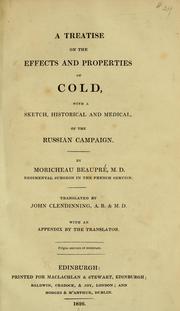 Cover of: A treatise on the effects and properties of cold: with a sketch, historical and medical, of the Russian campaign