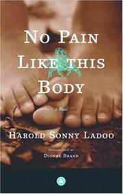 No pain like this body by Harold Sonny Ladoo