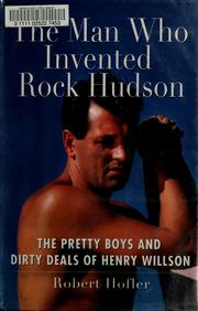 Cover of: The man who invented Rock Hudson by Robert Hofler
