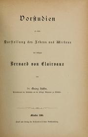 Cover of: Vorstudien zu einer Darstellung des Lebens und Wirkens des heiligen Bernard von Clairvaux by Georg Hüffer