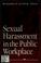 Cover of: Sexual harassment in the public workplace
