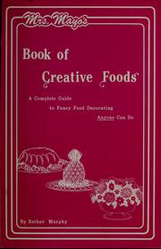 Cover of: Mrs. Mayo's book of creative foods: a complete guide to fancy food decorating anyone can do