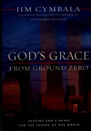 God's grace from ground zero by Jim Cymbala, Stephen Sorenson