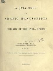 Cover of: A catalogue of the Arabic manuscripts in the Library of the India Office by Great Britain India Office. Library