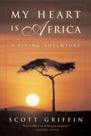 Cover of: My Heart Is Africa: A Flying Adventure