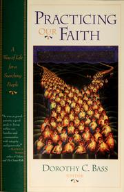 Cover of: Practicing our faith: a way of life for a searching people