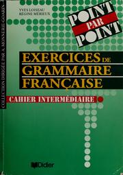 Cover of: Exercices de grammaire française by Yves Loiseau