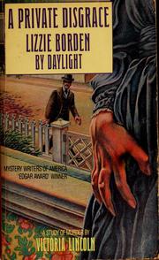 Cover of: A private disgrace: Lizzie Borden by daylight