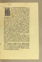 Cover of: Eu o Principe Regente fąco saber aos que o presente alvará com for̨ca de lei virem: que tornando-se necessario o haver nesta corte mais magistrados criminaes, não só porque se mudárão as antigas circunstancias com a minha residencia, e se tem augmentado a povoącão, exigindo por isso a seguran̨ca pessoal ..