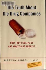 Cover of: The truth about the drug companies: how they deceive us and what to do about it