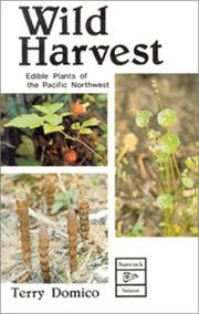 Cover of: Wild Harvest: Edible Plants of the Pacific Northwest