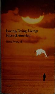 Cover of: Loving, dying, living: faces of America