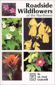 Cover of: Roadside wildflowers of the Northwest | J. E. Underhill