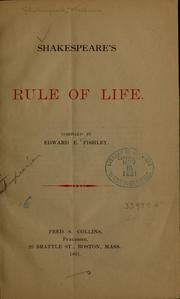 Cover of: Shakespeare's rule of life by Comp. by Edward E. Fishley