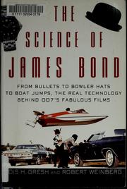 Cover of: The science of James Bond: from bullets to bowler hats to boat jumps, the real technology behind 007's fabulous films