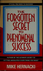 Cover of: The forgotten secret to phenomenal success