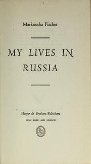 Cover of: My lives in Russia by Markoosha Fischer