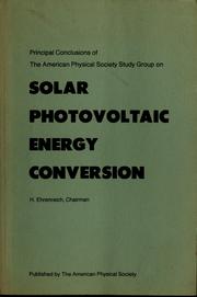 Principal conclusions of the American Physical Society Study Group on Solar Photovoltaic Energy Conversion by American Physical Society. Study Group on Solar Photovoltaic Energy Conversion